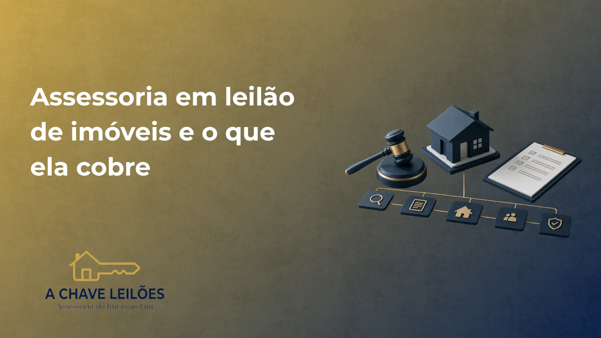 Imagem de banner com o texto “Assessoria em Leilão de imóveis e o que ela cobre”, mostrando uma casa em miniatura, documentos, martelo de leiloeiro e ícones de serviços. Fundo azul e dourado.