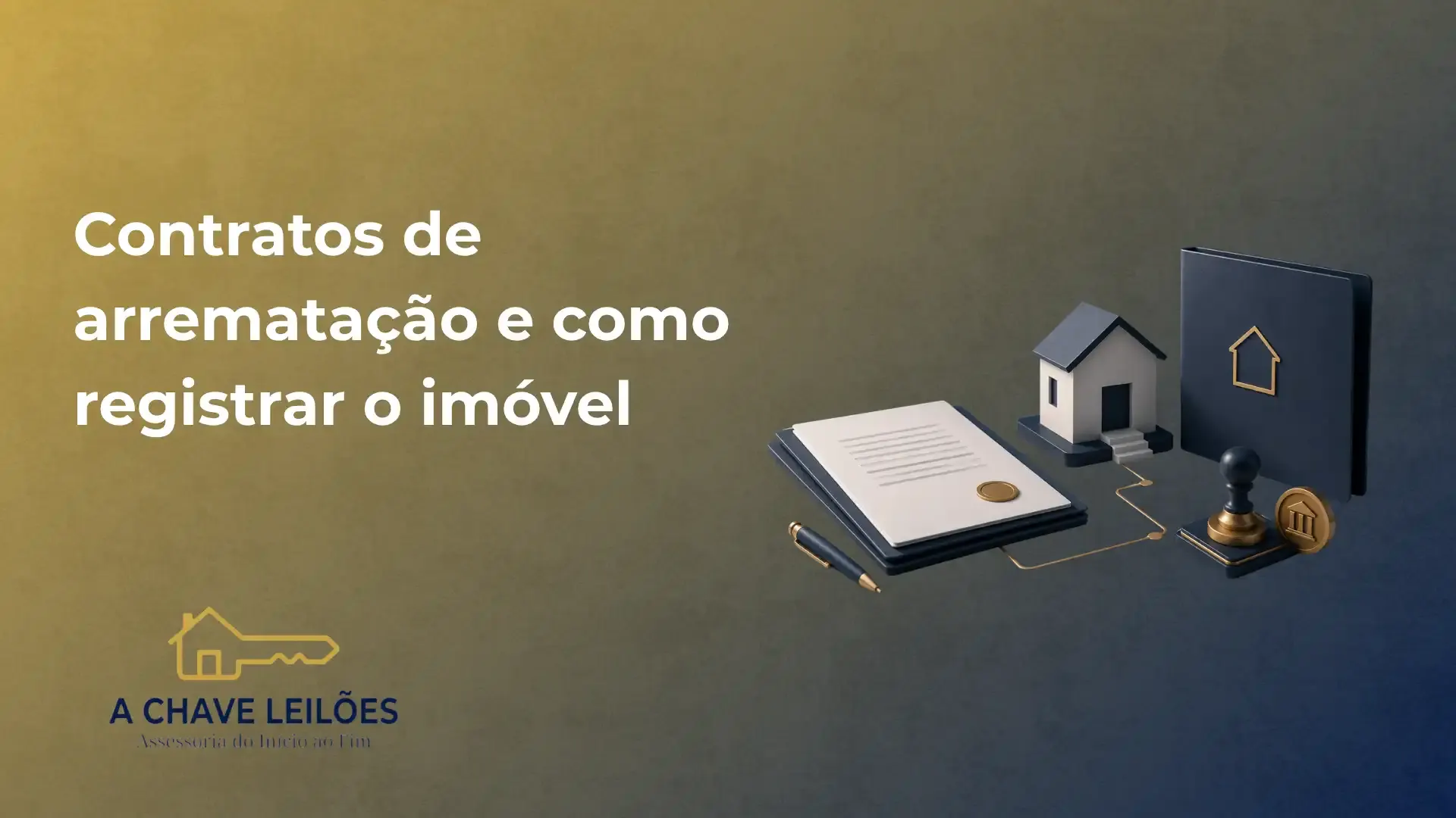 Imagem com texto “Contratos de arrematação e como registrar o imóvel” e ilustração de um contrato aberto, caneta, chaves e casas em miniatura, tema jurídico imobiliário