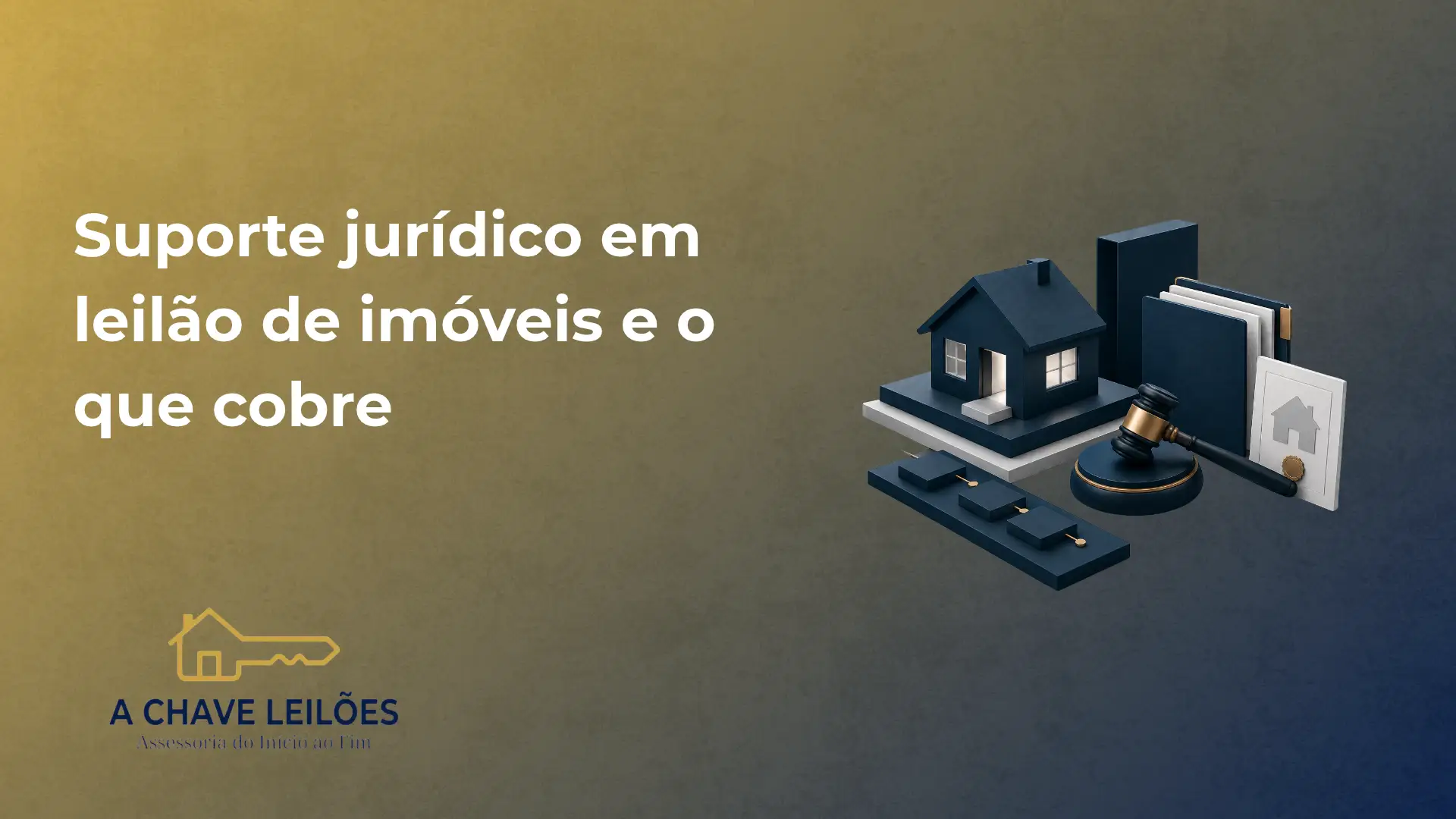 Imagem promocional com o texto “Suporte jurídico em leilão de imóveis e o que cobre”, ao lado de ícone de casa, martelo e documentos, sugerindo assessoria especializada em leilões de imóveis.